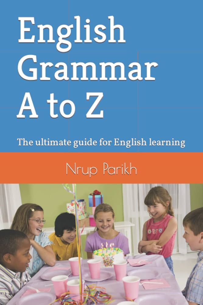 English Grammar A to Z: The ultimate guide for English
